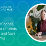 Leeds Health and Social Care Hub - Partner Perspective: Leeds Health and Care Academy